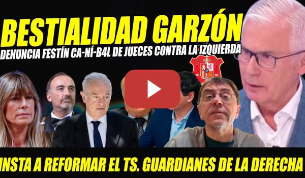 Embedded thumbnail for BESTIALIDAD DE GARZÓN: DENUNCIA FESTÍN CA-NÍ-BAL DE JUECES CONTRA LA IZQUIERDA. DEJA RECADO