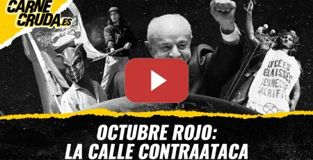 Embedded thumbnail for T13x32 - Octubre rojo: la calle contraataca (CARNE CRUDA)