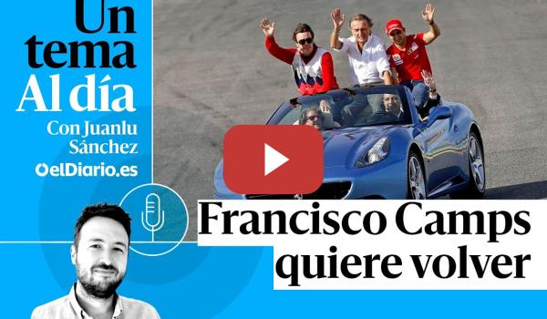 Embedded thumbnail for 🎙 PODCAST | Francisco Camps quiere volver · UN TEMA AL DÍA