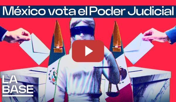 Embedded thumbnail for La Base 5x146 | La democracia llega al Poder Judicial en México
