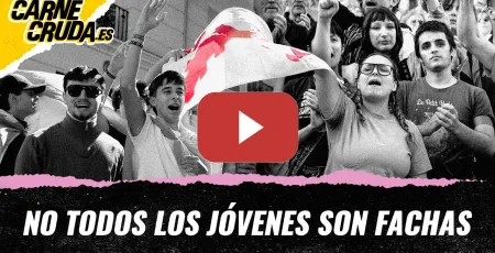Embedded thumbnail for T13x28 - No todos los jóvenes son fachas (CARNE CRUDA)