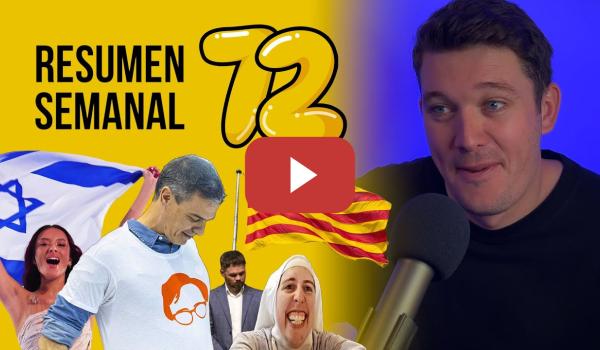 Embedded thumbnail for Gana Illa en Cataluña, Eurovisión, gafas, carteles, liberalismo y monjas #ResumenSemanal 72