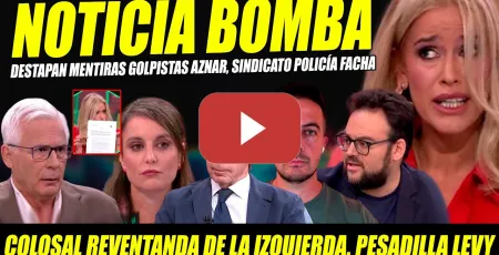 Embedded thumbnail for ¡VAYA PILLADA! BESTIALES DESTRUYENDO AZNAR, POLIS FACHAS Y GOLPISTAS, AFRA, GARZÓN Y MONROSI.LEVY KO