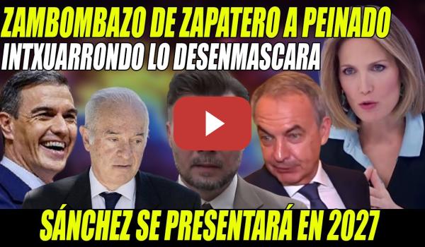 Embedded thumbnail for GOLPE LETAL de ZAPATERO e INTXAURRONDO a Peinado--Sánchez se PRESENTARÁ en 2027-¡SE PUEDE ARCHIVAR!