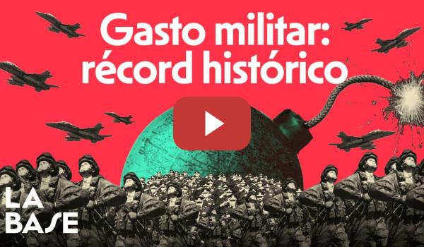 Embedded thumbnail for La Base 4x126 | El mundo alcanza el Máximo Gasto Militar de la Historia