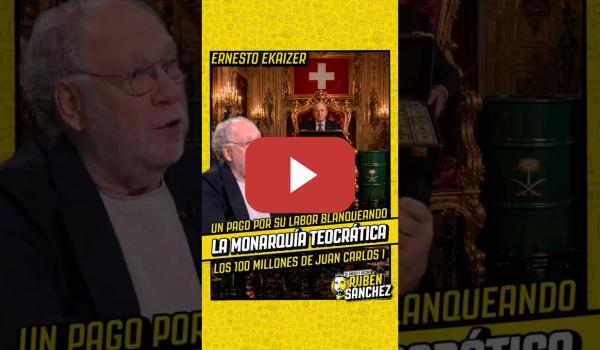 Embedded thumbnail for "Los 100 Millones de Juan Carlos I son un pago por los servicios prestados" | Ernesto Ekaizer