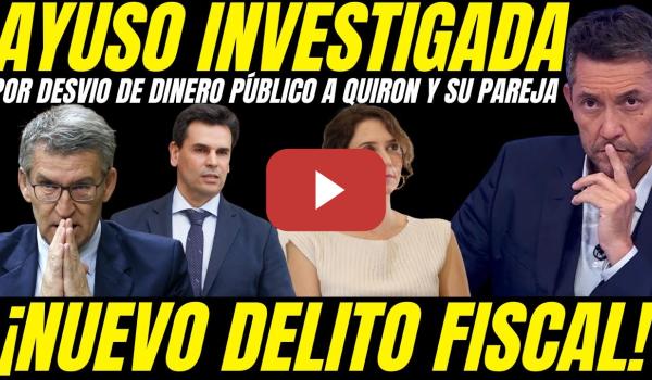 Embedded thumbnail for 🚨 FISCALIA INVESTIGA A AYUSO POR DESFALCO: ''DESVIÓ DINERO PÚBLICO A QUIRÓN''