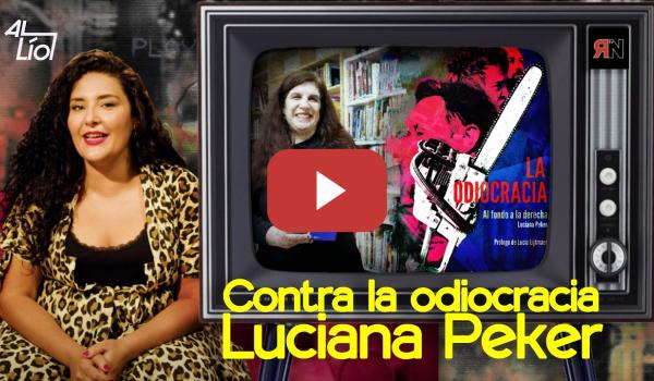 Embedded thumbnail for Contra la odiocracia - Entrevista a Luciana Peker | AL LÍO