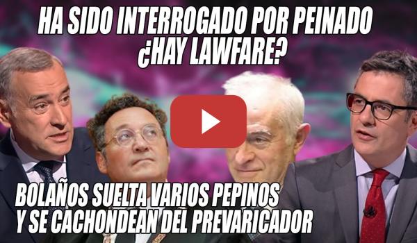 Embedded thumbnail for Bolaños se CACHONDEA de Peinado y lanza PEPINOS contra BULEROS y PP💢Pregunta DEL MILLON:Hay LAWFARE?