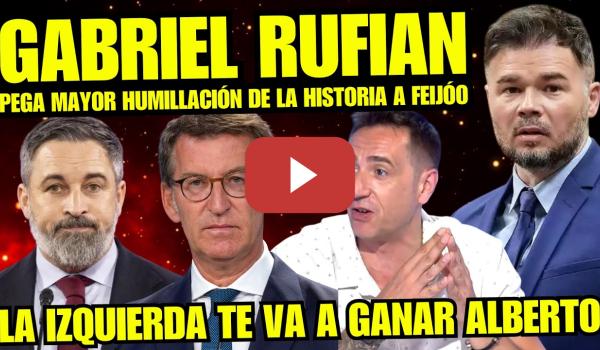 Embedded thumbnail for BRUTAL DISCURSO de GABRIEL RUFIAN que CARGA DURAMENTE CONTRA LA DERECHA DE FEIJOO Y ABASCAL
