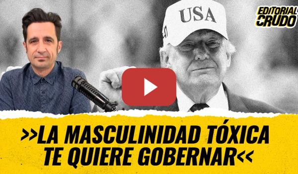 Embedded thumbnail for T12x146 La masculinidad tóxica te quiere gobernar #EditorialCrudo (CARNE CRUDA #1684)