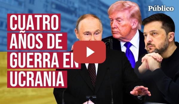 Embedded thumbnail for Cuatro años de invasión rusa en UCRANIA: estos son los intereses de la UE y de TRUMP