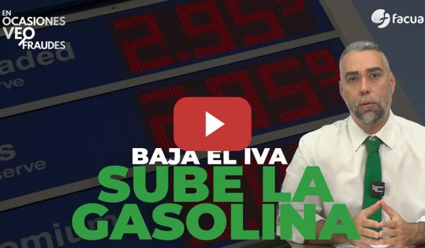 Embedded thumbnail for BAJA EL IVA, SUBE LA GASOLINA