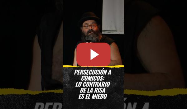 Embedded thumbnail for Persecución a los cómicos: lo contrario de la risa es el odio (CARNE CRUDA)
