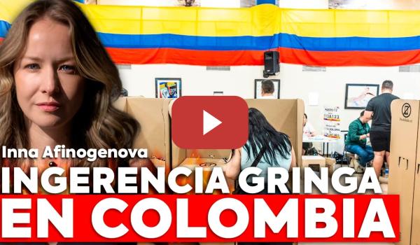 Embedded thumbnail for El plan de Washington para deslegitimar las Elecciones Colombianas (si no gana su candidato)