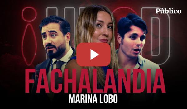 Embedded thumbnail for Desmontamos &#039;Fachalandia&#039;: sigue el programa de Marina Lobo