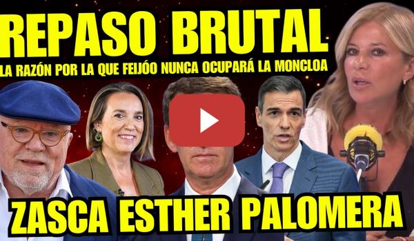 Embedded thumbnail for ESTHER PALOMERA SUELTA BOMBA DE FEIJÓO Y EL PORQUÉ NUNCA OCUPARÁ LA MONCLOA "ES INACEPTABLE"