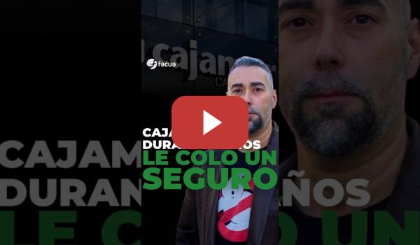 Embedded thumbnail for CAJAMAR LE COLÓ UN SEGURO DURANTE 2 AÑOS