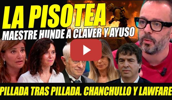 Embedded thumbnail for MAESTRE PISOTEA A CLAVER PILLÁNDOLA POR PALMERA DE AYUSO.ESTALLA CONTRA GESTIÓN Y GOLPE JUDICIAL
