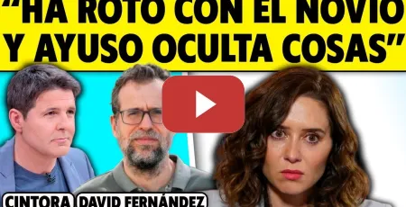 Embedded thumbnail for "HA ROTO CON EL NOVIO Y AYUSO OCULTA COSAS"