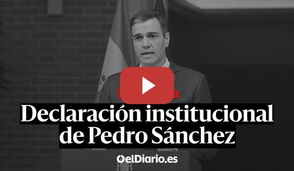 Embedded thumbnail for 🔴 DIRECTO | Declaración institucional de Pedro Sánchez