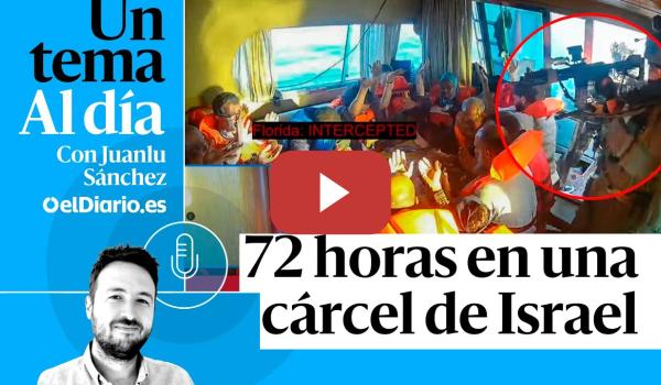 Embedded thumbnail for 🎙 PODCAST | 72 horas en una cárcel de Israel · UN TEMA AL DÍA