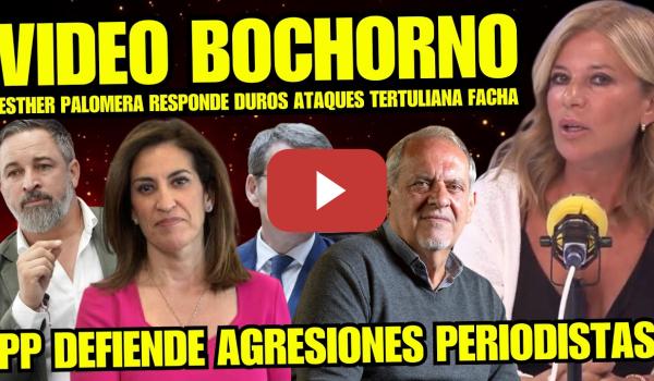 Embedded thumbnail for ESTHER PALOMERA CIERRA LA BOCA a ANA SAMBOAL POR JUSTIFICAR AGRESIONES A PERIODISTAS “SOIS BASURA”