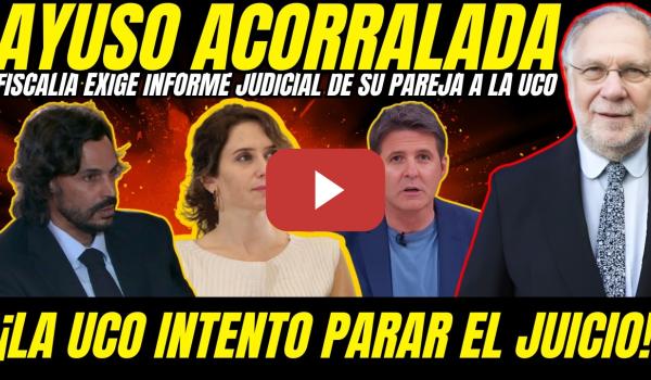 Embedded thumbnail for 🚨 ¡CERCO JUDICIAL A AYUSO! FISCALIA EXIGE A LA UCO EL INFORME CONTRA SU PAREJA PARA PROCESARLO