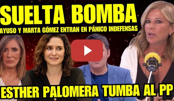 Embedded thumbnail for ESTHER PALOMERA SUELTA BOMBA Y HACE TEMBLAR A MARTA GÓMEZ DE PÁNICO “AYUSO NO DISIMULA EL FRAUDE”