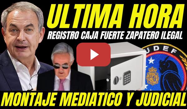 Embedded thumbnail for ÚLTIMA HORA JOYAS ZAPATERO "REGISTRO CAJA FUERTE FUE UN MONTAJE MEDIÁTICO Y JUDICIAL"