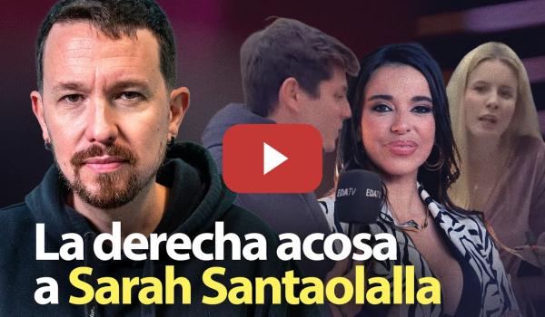 Embedded thumbnail for ¿Por qué se permite el ACOSO a Santaolalla por parte de la DERECHA Y ULTRADERECHA?