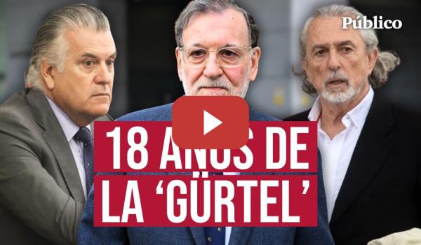 Embedded thumbnail for Gürtel, 18 años después: la MAYOR TRAMA de CORRUPCIÓN del PP que hizo caer al Gobierno de RAJOY