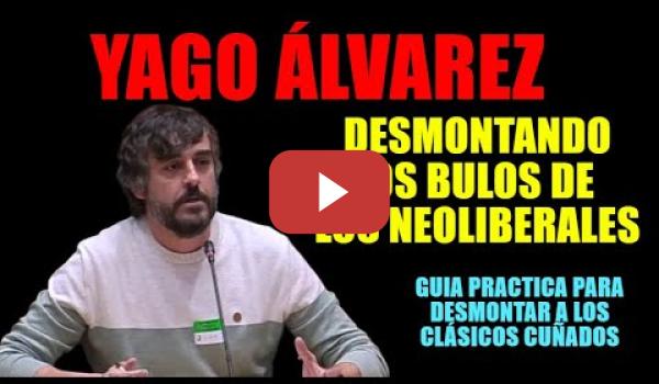 Embedded thumbnail for Yago Álvarez, dando una masterclass: Desmontando los clásicos bulos de los neoliberales