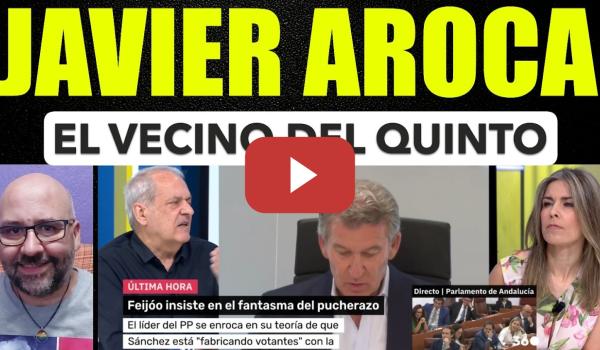 Embedded thumbnail for Javier Aroca, El Vecino del Quinto.