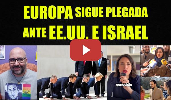 Embedded thumbnail for Europa sigue arrastrada ante Israel y Estados Unidos. Demoliciones Mañueco.