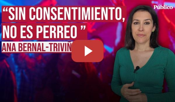 Embedded thumbnail for "Sin consentimiento no es perreo", por Ana Bernal-Triviño