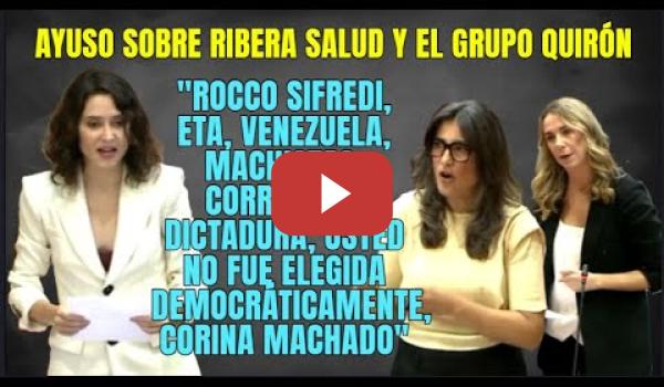Embedded thumbnail for Ayuso sobre Ribera Salud y Quirón &quot;Rocco Sifredi, Venezuela, ETA, Machistas, Corruptos, Dictadura&quot;