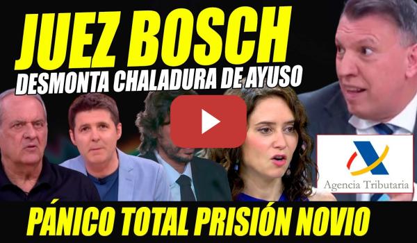 Embedded thumbnail for BOSCH REVIENTA A AYUSO. ENTRA EN PÁNICO TOTAL POR PRISIÓN NOVIO DEBIDO A CHANCHULLOS. MICRÓFONOS