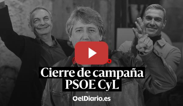 Embedded thumbnail for 🔴 DIRECTO | Sánchez y Zapatero cierran la campaña del PSOE CyL junto a Carlos Martínez