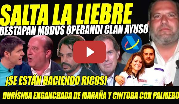 Embedded thumbnail for HACIENDA PILLA MODUS OPERANDIS CLAN AYUSO. ENGANCHÓN CINTORA-MOECKEL-MARAÑA. NOVIO SUBE INGRESOS X7