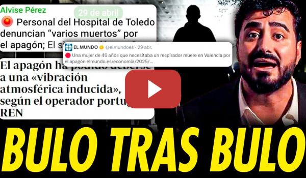 Embedded thumbnail for LOS BULOS DEL APAGÓN IBÉRICO: FALLECIDOS, CIBERATAQUE, RUSIA Y MÁS