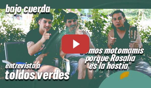 Embedded thumbnail for Bajo cuerda | Toldos Verdes: &quot;Somos motomamis porque Rosalía es la hostia&quot;