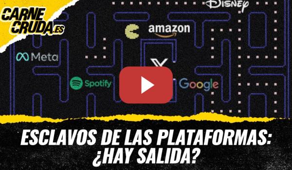 Embedded thumbnail for T12x50 - Esclavos de las plataformas: ¿hay salida? (CARNE CRUDA)