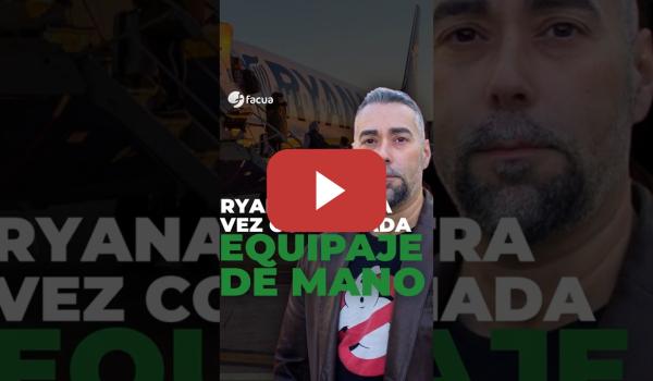 Embedded thumbnail for RYANAIR, OTRA VEZ CONDENADA POR EL EQUIPAJE DE MANO