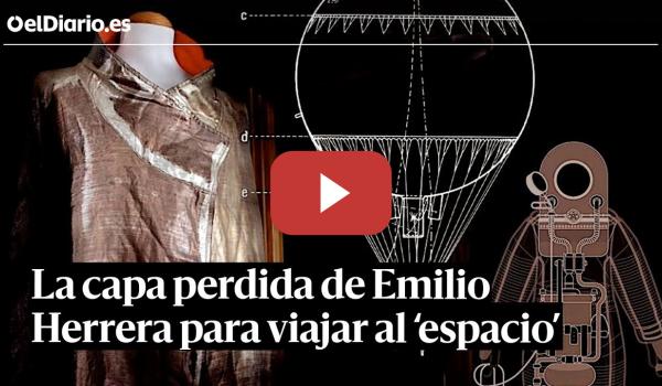 Embedded thumbnail for La CAPA &#039;perdida&#039; de EMILIO HERRERA para viajar al ESPACIO