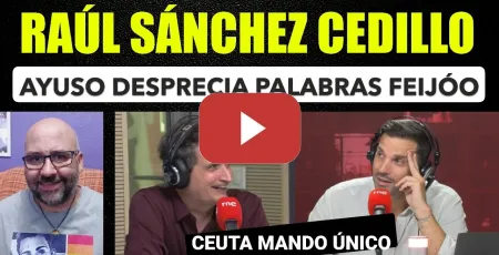 Embedded thumbnail for Raúl Sánchez Cedillo, Ayuso desprecia las palabras de Feijóo, Ceuta mando único, España sola ante UE
