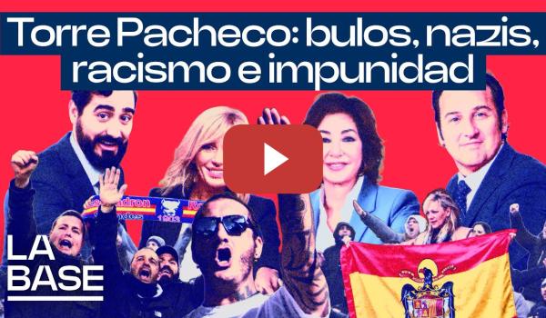 Embedded thumbnail for La Base 5x171 | Racismo: los medios apuntan, los neonazis ejecutan