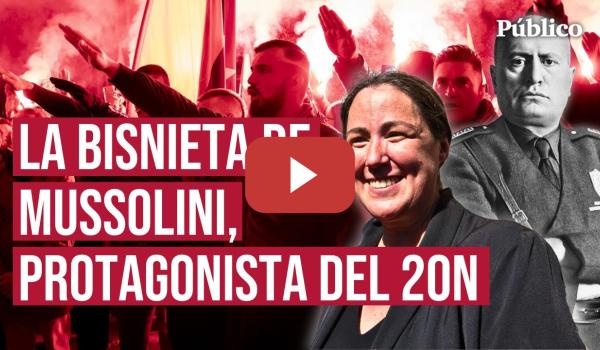Embedded thumbnail for La estrella del 20N: la FALANGE invita a la bisnieta de MUSSOLINI para homenajear a FRANCO