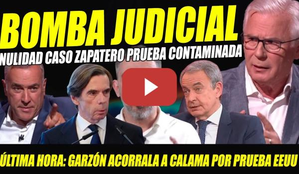 Embedded thumbnail for NULIDAD CASO ZAPATERO POR PRUEBA EEUU LLAMA A LA PUERTA. GARZÓN Y ESCOLAR DAN LA CLAVE. CLOACA PURA