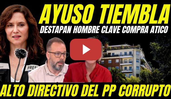 Embedded thumbnail for DESTAPAN IDENTIDAD HOMBRE CLAVE EN LA SOMBRA COMPRA DEL ÁTICO "ANTONIO MAESTRE HACE TEMBLAR A AYUSO"